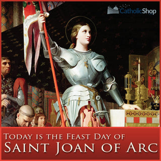 Feast Day of Saint Joan of Arc - Catholic Gifts