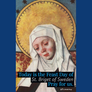Feast Day of St. Bridget of Sweden - Catholic Gifts