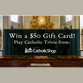 Play Catholic Trivia and Win a $50 Gift Card! - Catholic Gifts