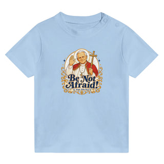 St. John Paul II 'Be Not Afraid' Baby T-Shirt