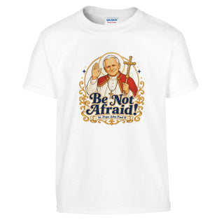 St. John Paul II 'Be Not Afraid' Kids T-Shirt