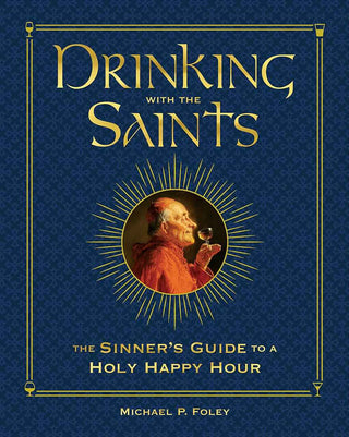 Drinking with the Saints: The Sinner's Guide to a Holy Happy Hour - main product image | CatholicShop.com