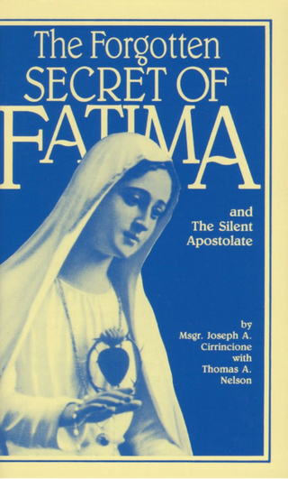 The Forgotten Secret of Fatima: And the Silent Apostolate