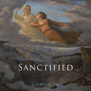 Sanctified | Digital Album - Catholic.fm