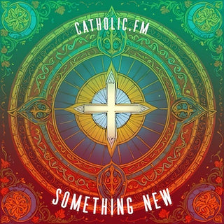 Something New | Digital Album - Catholic Shop Radio