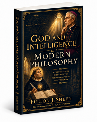 God and Intelligence in Modern Philosophy by Fulton Sheen - Paperback