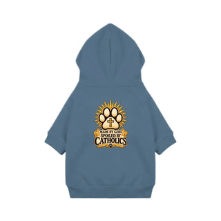 Made by God, Spoiled by Catholics Dog Hoodie - Saltwater