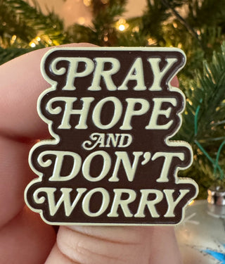 Pray Hope & Don't Worry Enamel Pin