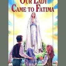 Our Lady Came to Fatima by Hume