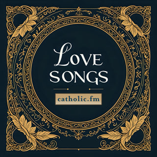 Love Songs | Catholic Shop Radio