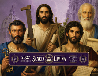 2027 Sancta Lumina Calendar | Apostles of Christ Edition