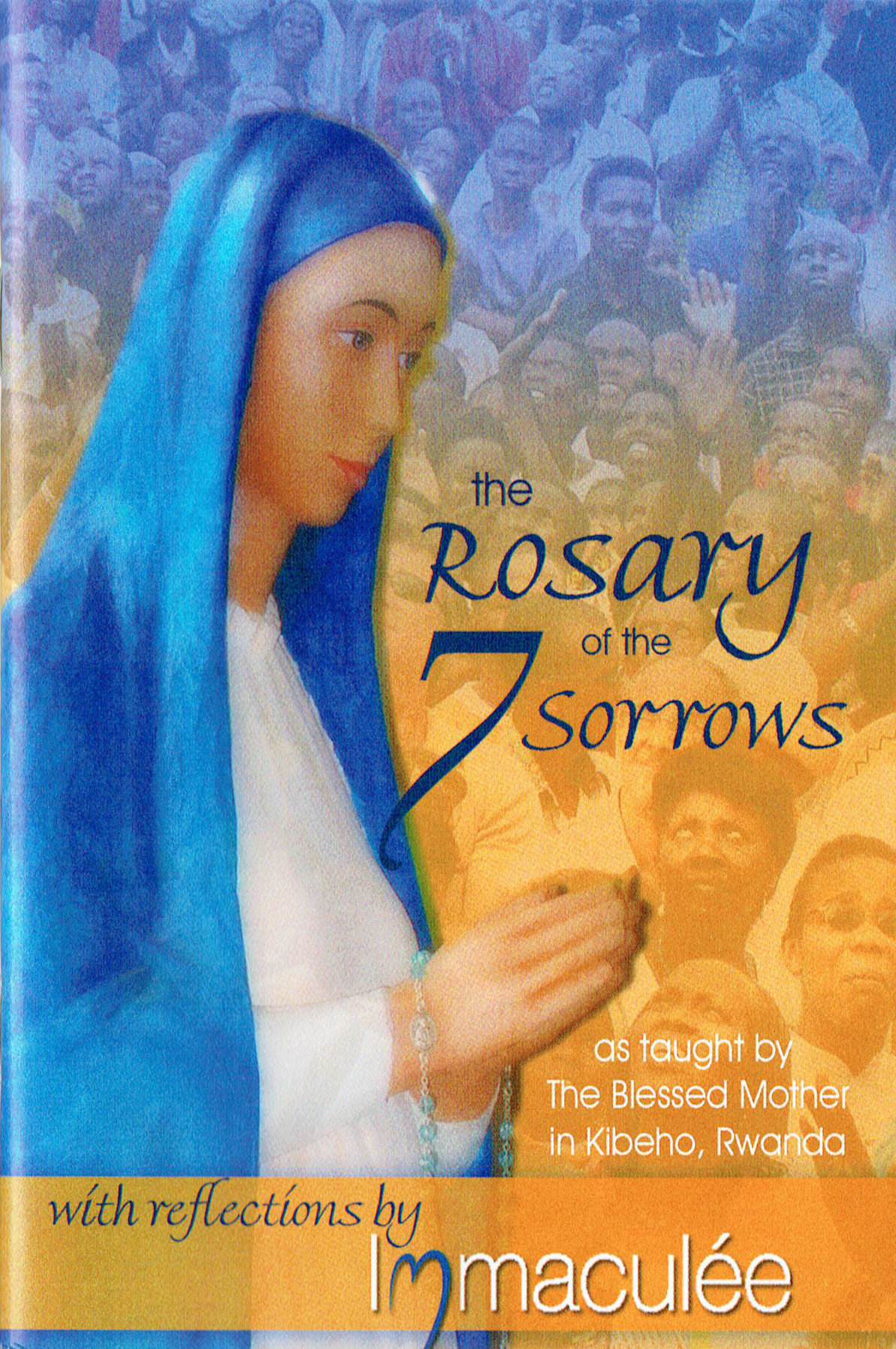 The Rosary of the 7 (seven) Sorrows booklet with Reflections by Immaculee Ilibagiza