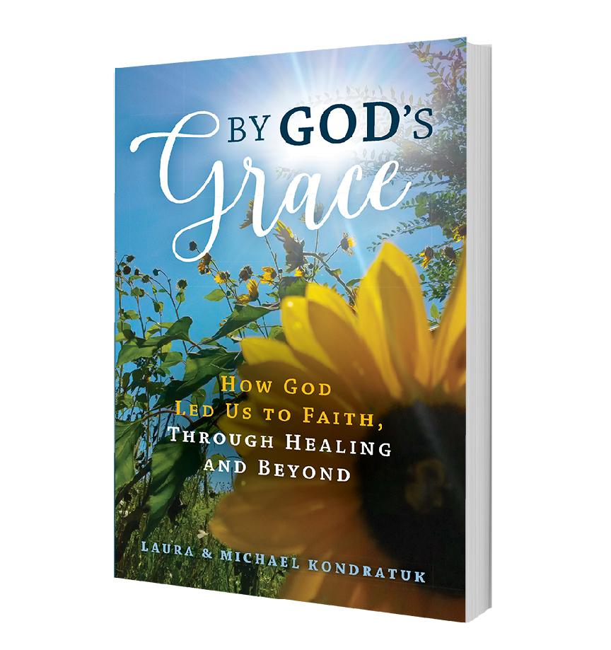 By God's Grace: How God Led Us To Faith Through Healing and Beyond