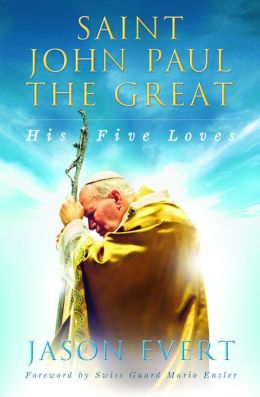 Saint John Paul the Great by Jason Evert